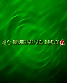 40 Burning Hot 6 Reels